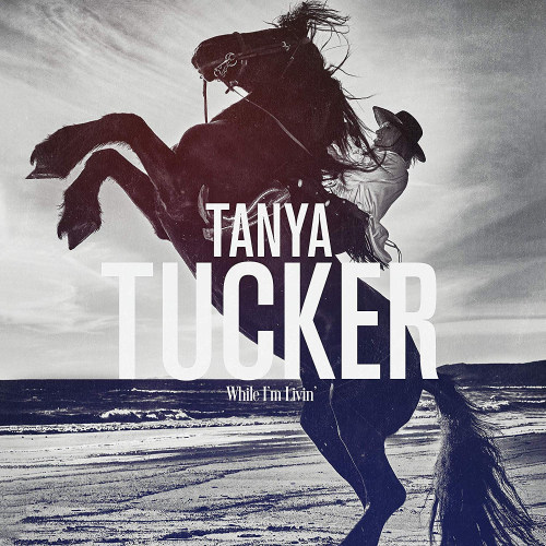 TUCKER, TANYA - WHILE I'M LIVIN'TUCKER, TANYA - WHILE IM LIVIN.jpg